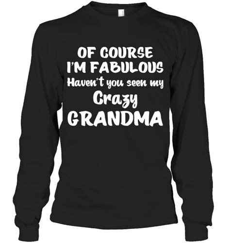 Im Fabulous Crazy Grandma Funny Shirts Funny Mugs Funny T Shirts For Woman And Man Funny