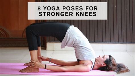 Best Yoga Poses For Healthy And Stronger Knees Youtube