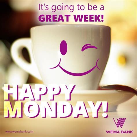 Happy Monday Have A Great Week Good Morning Happy Monday Quotes My