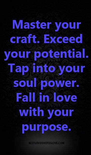 Master Your Craft Exceed Your Potential Tap Into Your Soul Power