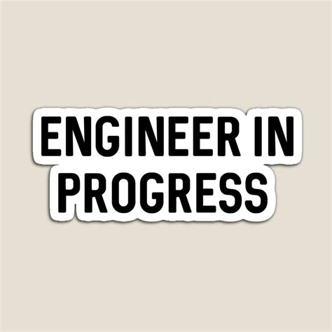 Engineer In Progress Magnet For Sale By Protonproject Progress