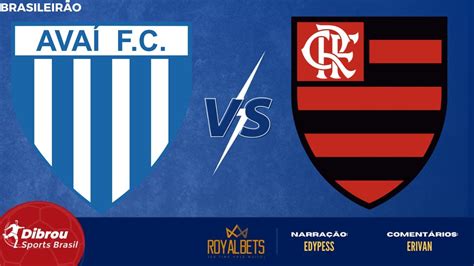 AVAÍ X FLAMENGO AO VIVO BRASILEIRÃO RODADA 19 NARRAÇÃO YouTube