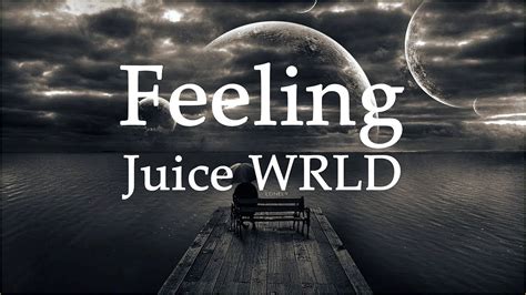 Juice Wrld Feeling Lyrics Youtube