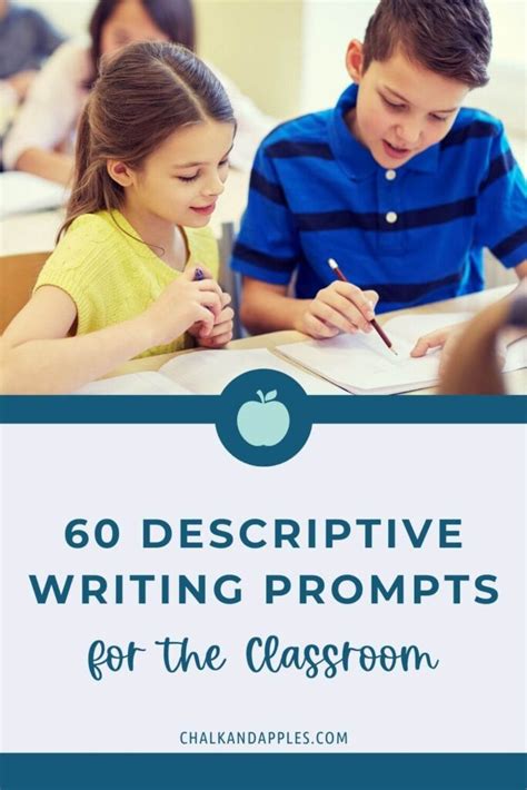 60 Descriptive Writing Prompts For The Classroom Chalk And Apples