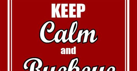 The Ohio State University Buckeyes Keep Calm And Buckeye On By