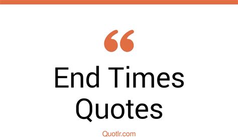 The 35 End Times Quotes Page 31 ↑quotlr↑