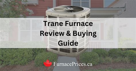 Trane Furnace Review And Buying Guide Real Customer Ratings
