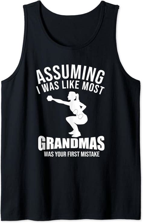 Assuming I Was Like Most Grandmas Was Your First Mistake Tank Top Clothing Shoes