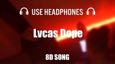 Lvcas Dope Hot16challenge 8d Audio Youtube