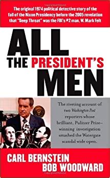 Bob woodward is methodical and even handed to the point of letting some of the steam out of the story line. All the President's Men: Bob Woodward, Carl Bernstein ...