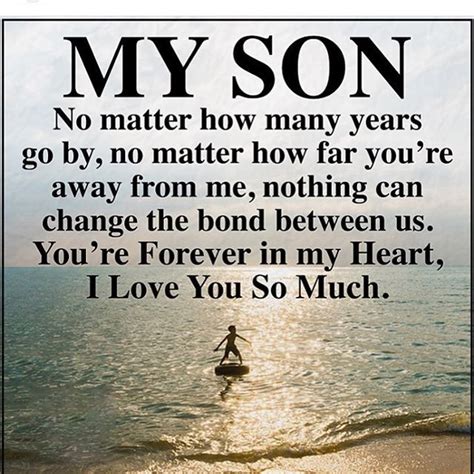 My Son No Matter How Many Years Go By No Matter How Far You Are Away