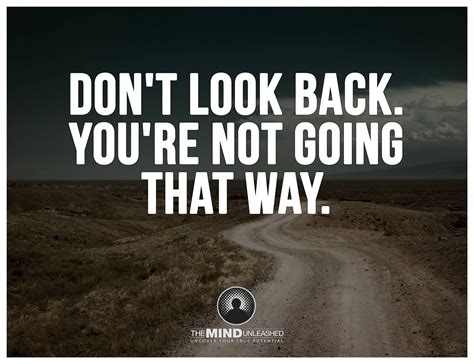 Don T Look Back You Re Not Going That Way Mind Unleashed Dont Look