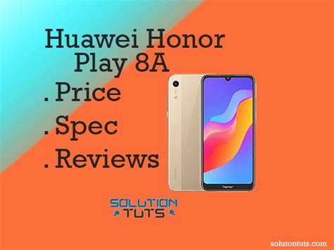 Huawei Honor Play 8a In Usa And Uae Specification Solution Tuts