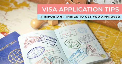 Visa Application Tips 4 Important Things To Get You Approved