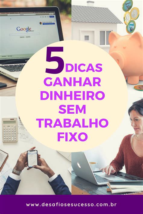 → 5 Dicas Para Você Ganhar Dinheiro Sem Trabalho Fixo Ganhar Dinheiro