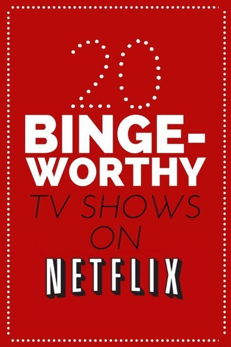 20 Binge Worthy Shows On Netflix Shows On Netflix Netflix Tv Shows Best Series On Netflix