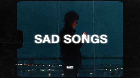 Sad Songs To Cry To 1 Hour Sad Music Mix Youtube