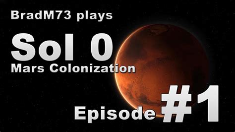 Sol 0 Mars Colonization Episode 1 Youtube