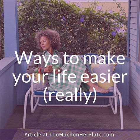 Five Ways To Make Your Life Easier And Less Stressful Really