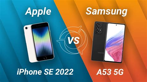 Who Wins The Battle Apple Iphone Se 2022 Vs Samsung Galaxy A53 5g Youtube