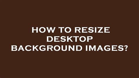How To Resize Desktop Background Images Youtube