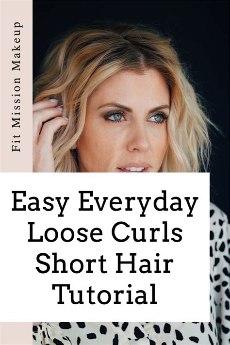 Easy Everyday Loose Curls Short Hair Tutorial Artofit