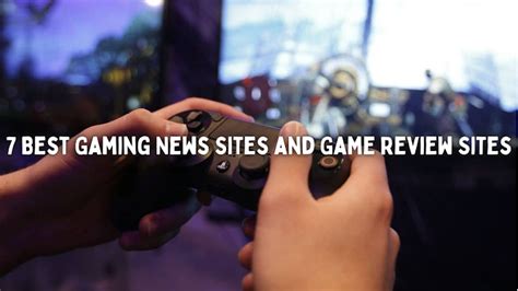The 7 Best Gaming News Sites And Game Review Sites By Maaz Ahmad