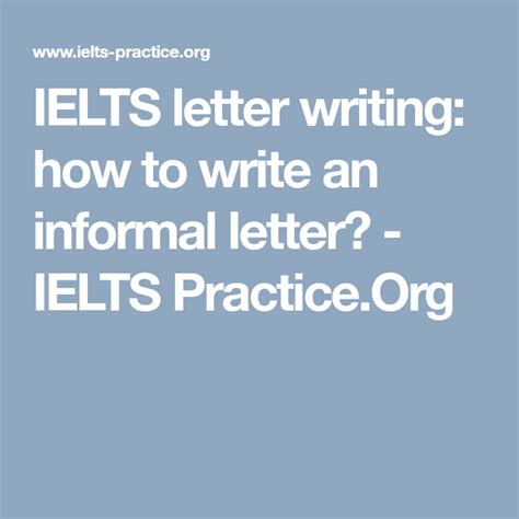 Ielts Letter Writing How To Write An Informal Letter Ielts Practice