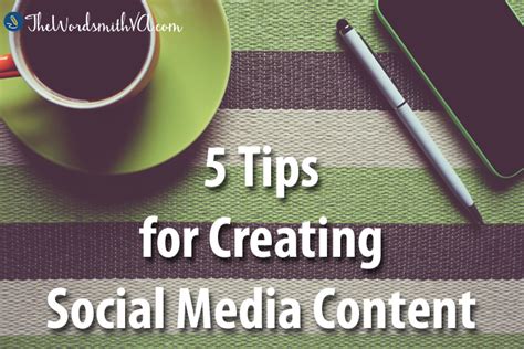 5 Tips For Creating Social Media Content The Wordsmith Va