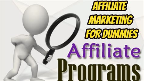 Affiliate Marketing For Dummies Finding Affiliate Programs Making