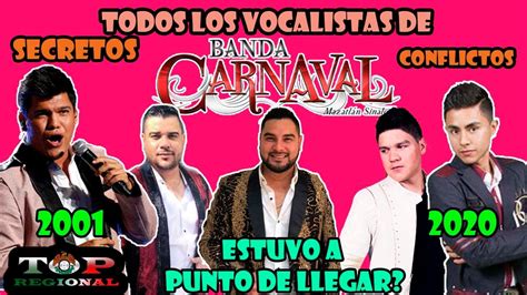 Todos Los Vocalistas De Banda Carnaval 2001 2020 Youtube