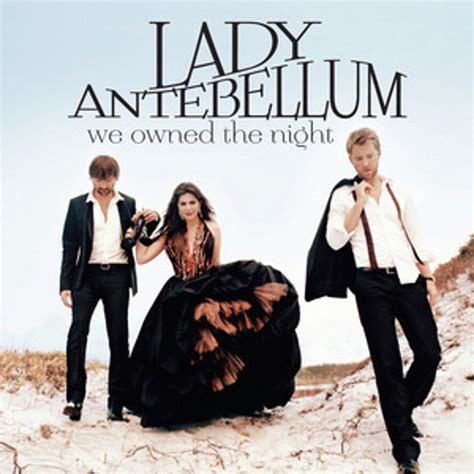 Lady Antebellum ‘we Owned The Night Song Review