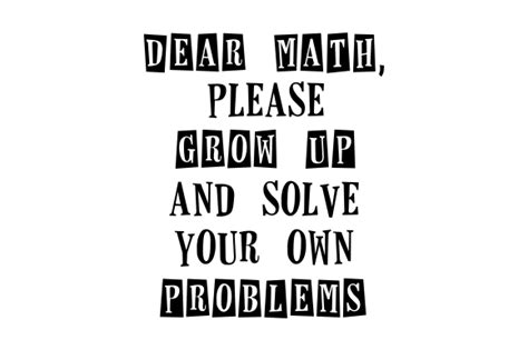 dear math please grow up and solve your own problems svg cut file by creative fabrica crafts
