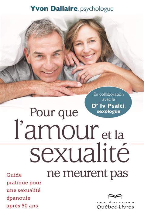 Livre Pour Que Lamour Et La Sexualité Ne Meurent Pas Guide Pratique
