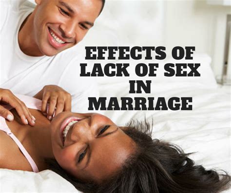 Serious Effects Of Lack Of Sex In Marriage 2023