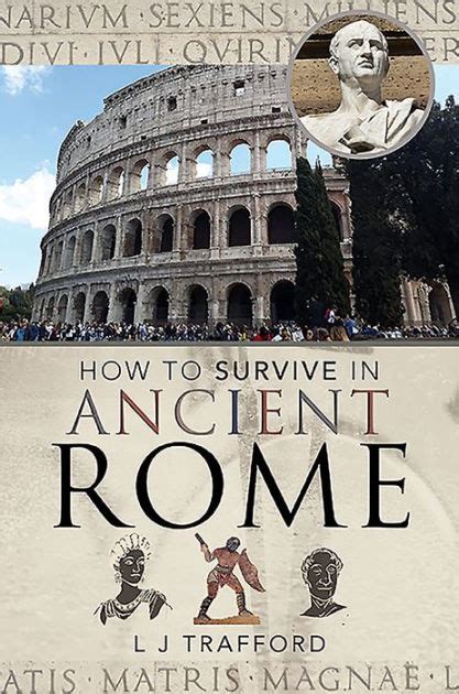 How To Survive In Ancient Rome By L J Trafford Paperback Barnes And Noble®