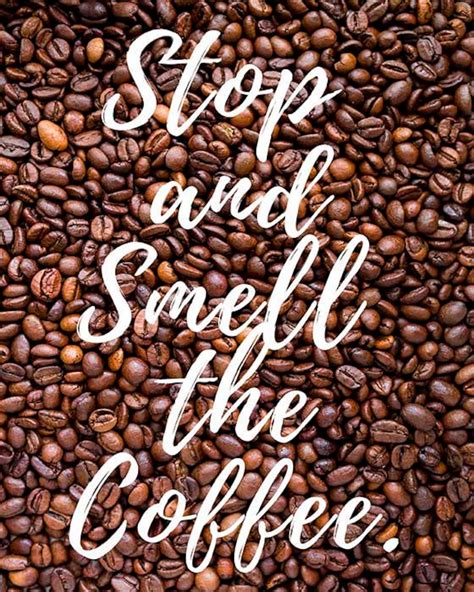 Happy Inspirational Coffee Quote Stop And Smell The Etsy