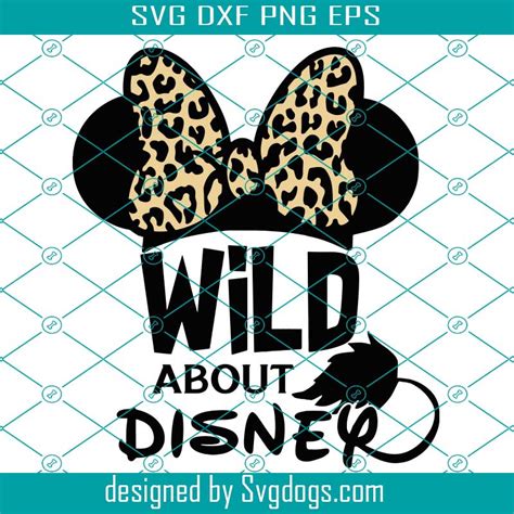 Wild About Disney Svg Animal Kingdom Svg Minnie Mouse Svg Disney Svg