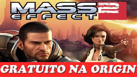 Mass Effect 2 Gratuito Na Origin Baixe Já Youtube