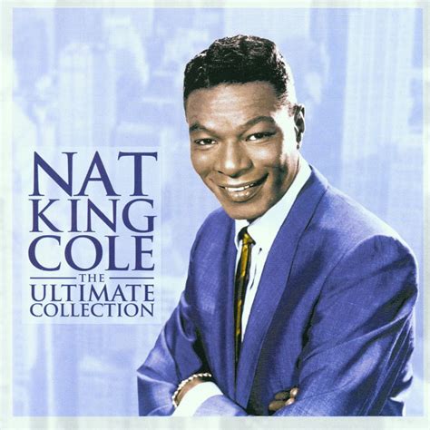 Nat King Cole Musik The Ultimate Collection Nat King Cole