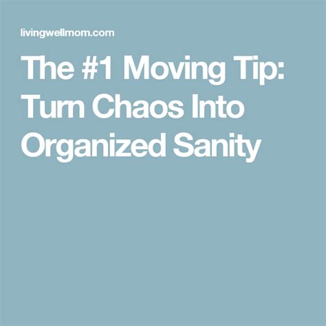 The 1 Moving Tip Turn Chaos Into Organized Sanity Moving Tips