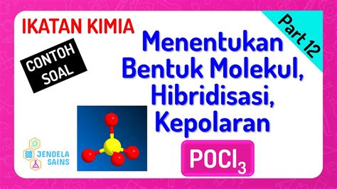 Ikatan Kimia Kelas Part Tipe Molekul Bentuk Molekul Hibridisasi Dan Kepolaran POCl