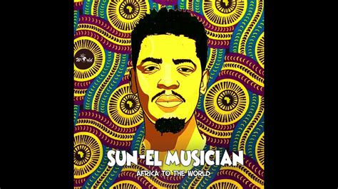 Sun El Musician Life We Live Feat Les Ego Youtube