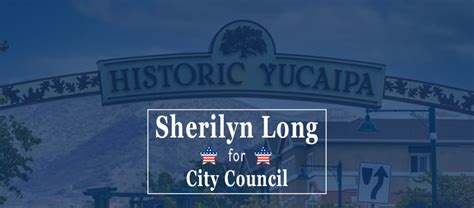 Sherilyn Long For Yucaipa City Council District 1