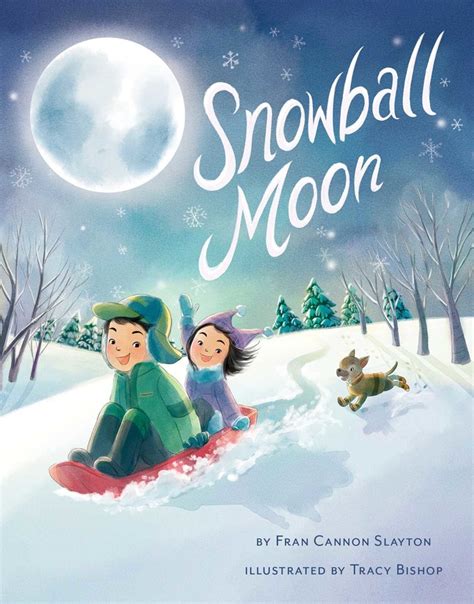 Snowball Moon Book By Fran Cannon Slayton Tracy Bishop Official