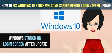 How To Fix Windows 10 Stuck On Welcome Screen Before Login Or After