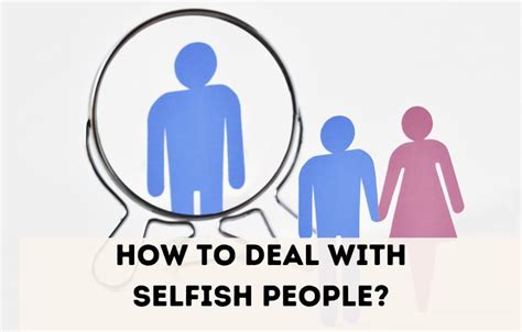 How To Deal With Selfish People Meltblogs