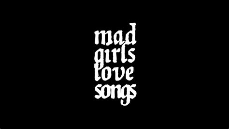 Mad Girls Love Songs