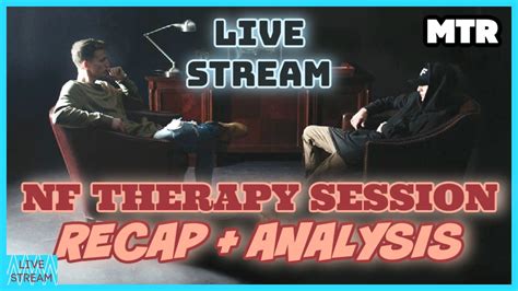 Live Stream Nf Therapy Session Recap Discussion Youtube