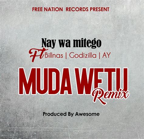 Audio Nay Wa Mitego Ft Billnas X Godzilla X Ay Muda Wetu Remix Download Dj Mwanga